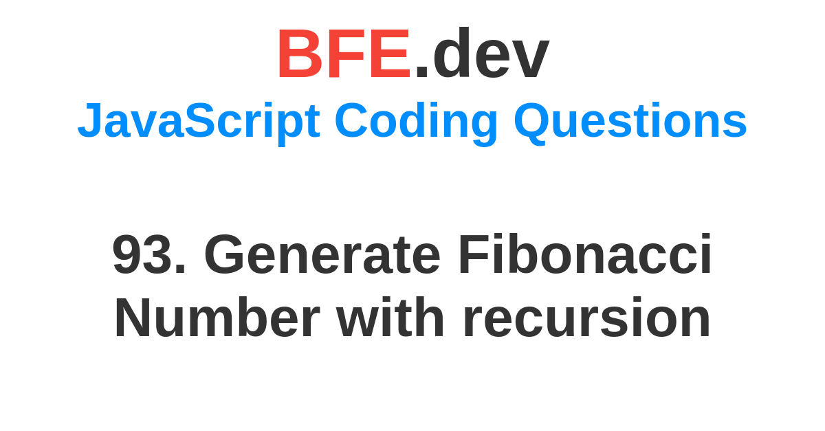 93. Generate Fibonacci Number with recursion | BFE.dev - prepare for ...