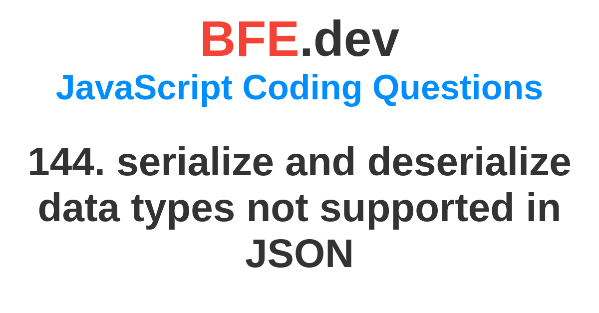 144-serialize-and-deserialize-data-types-not-supported-in-json-bfe