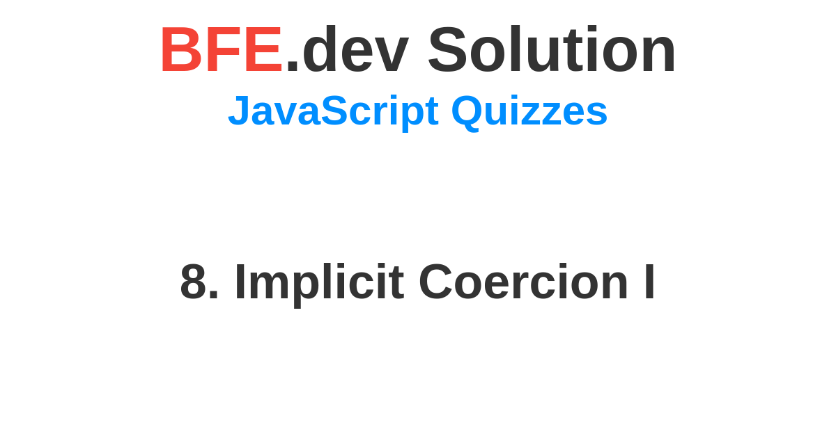 BFE.dev solution for JavaScript Quiz
