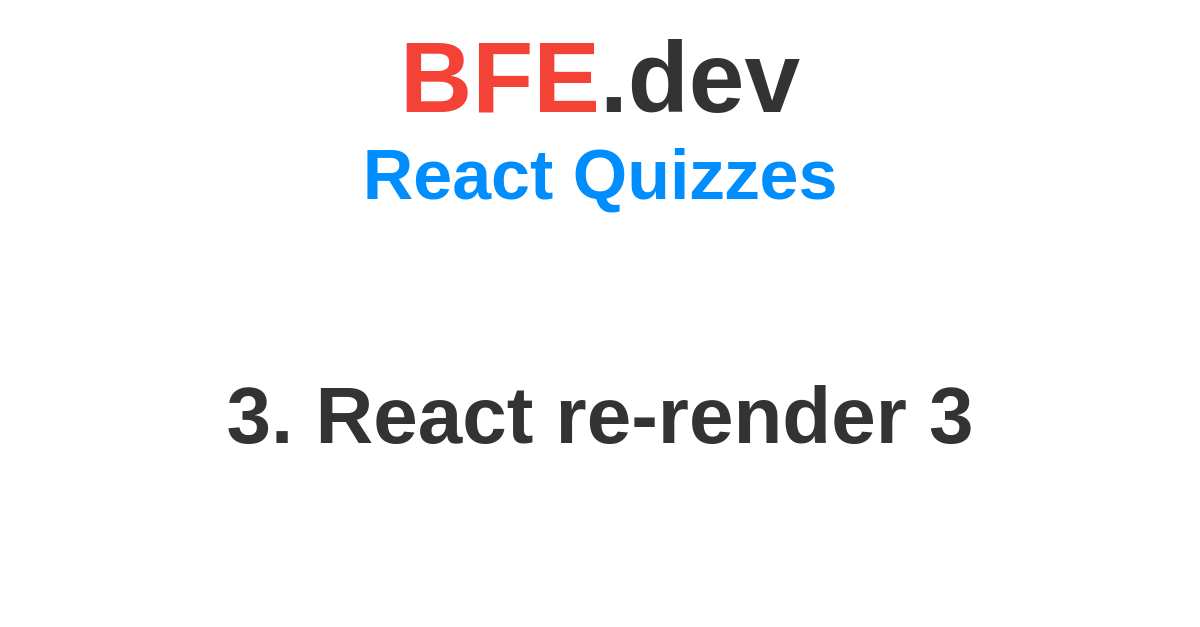 React Re Render Bfe Dev Prepare For Front End Job Interviews