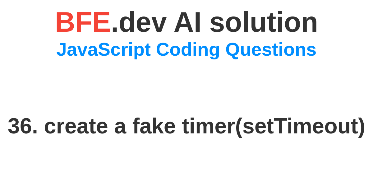 AI solution for JavaScript Coding Question on BFE.dev