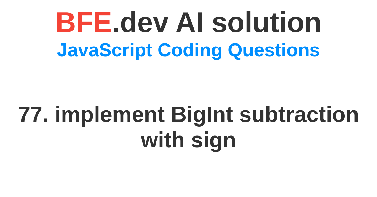 AI solution for JavaScript Coding Question on BFE.dev