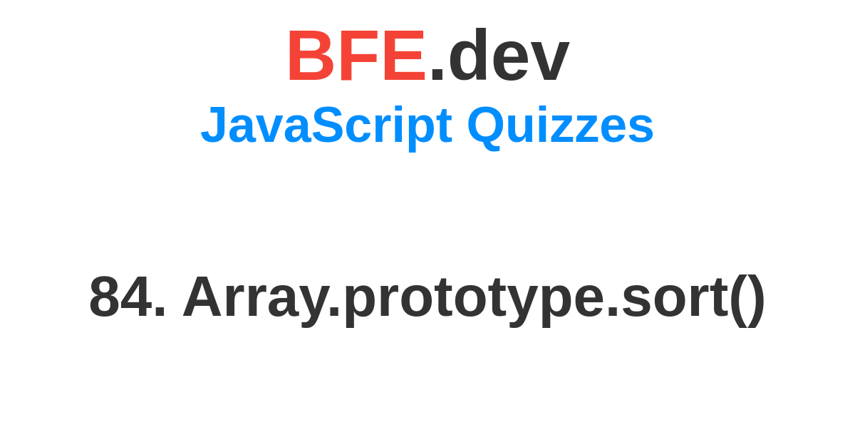 Array Prototype Sort Bfe Dev Prepare For Front End Job