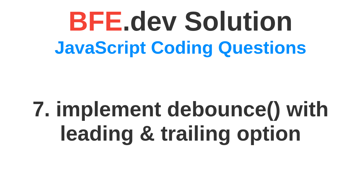BFE.dev solution for JavaScript Coding Question