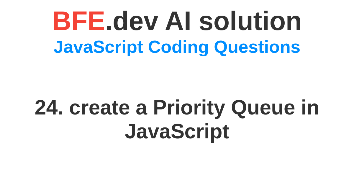 AI solution for JavaScript Coding Question on BFE.dev